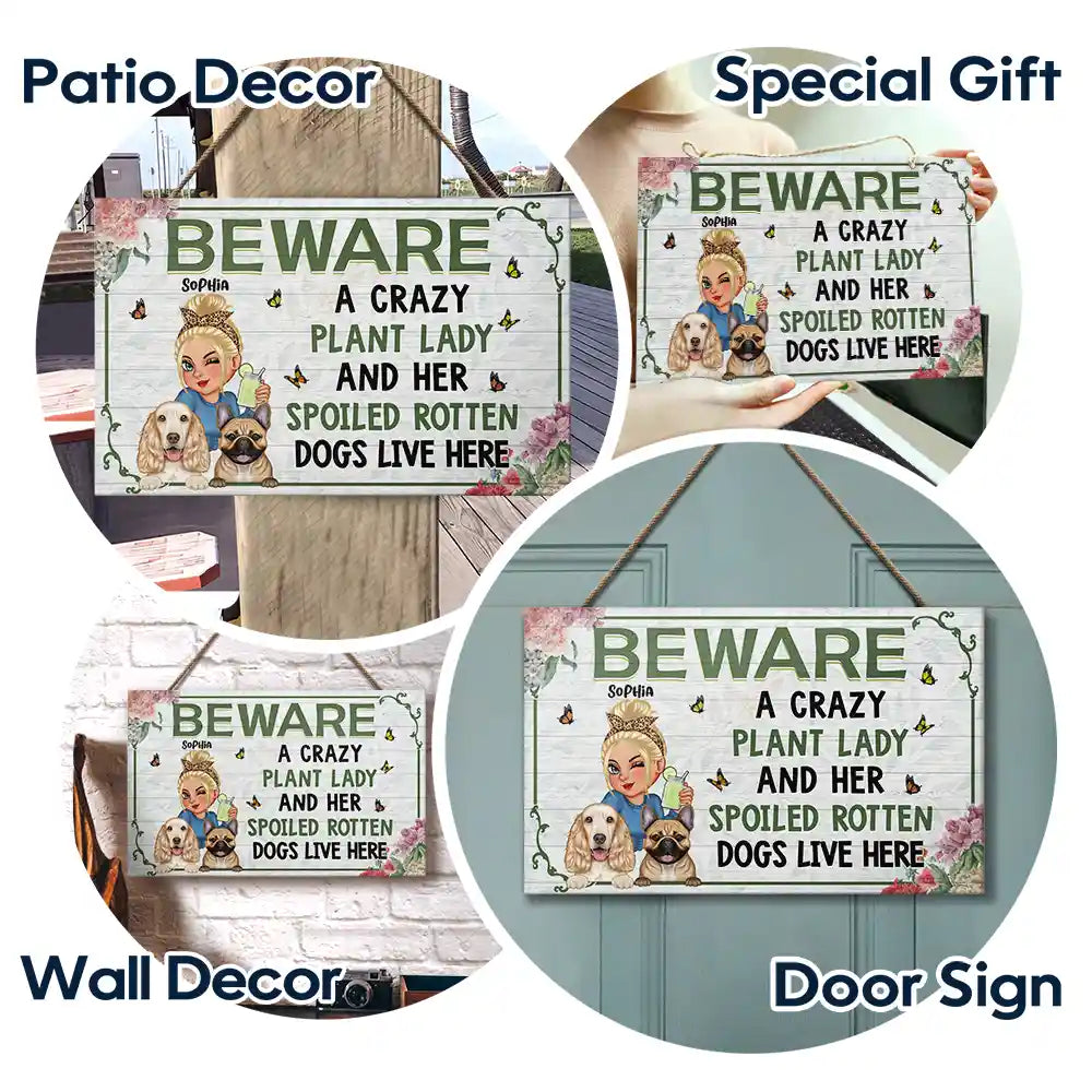 A Crazy Plant Lady & Her Spoiled Rotten Dogs Live Here - Personalized Wood Rectangle Sign