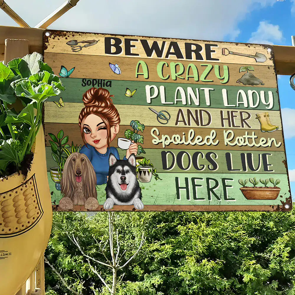 A Crazy Plant Lady & Her Spoiled Rotten Dogs Live Here - Personalized Classic Metal Signs