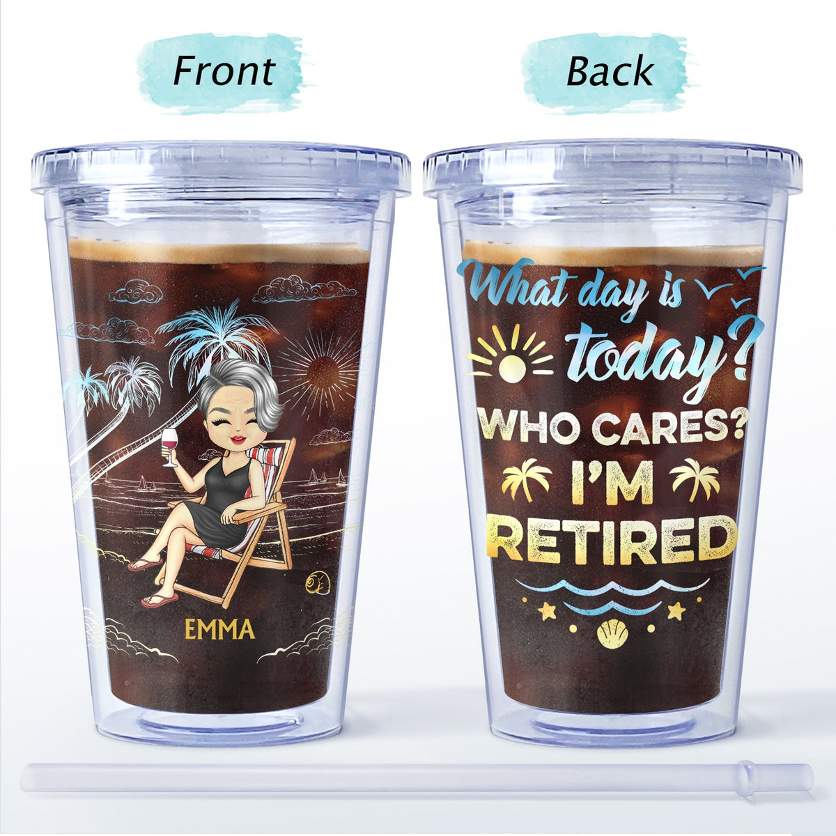What Day Is Today Who Cares We're Retired - Gift For Parents, Grandparents, Retired, Retirement Gift - Personalized Acrylic Insulated Tumbler With Straw