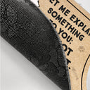 Let Us Explain Something To You - Birthday, Funny, Home Decor, Housewarming, Gift For Cat Lovers, Cat Mom, Cat Dad - Personalized Doormat