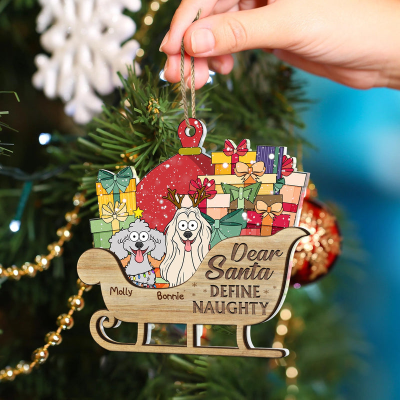 Dear Santa Define Naughty Dogs, Cats - Christmas, Birthday, Funny Gift For Dog Lovers, Cat Lovers, Pet Owners - Personalized 2-Layered Mix Ornament