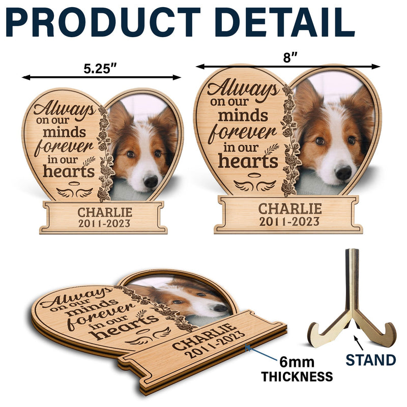 Custom Photo Always On Our Minds Forever In Our Hearts - Memorial Gift For Family, Friends, Pet Lovers - Personalized 2-Layered Wooden Plaque With Stand