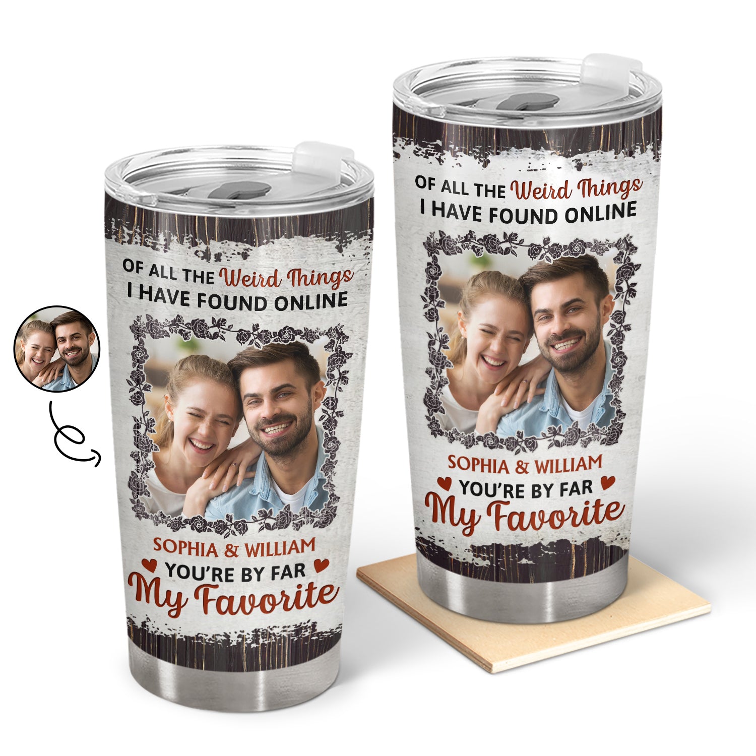 Custom Photo You Are By Far My Favorite - Gift For Couples - Personalized Tumbler