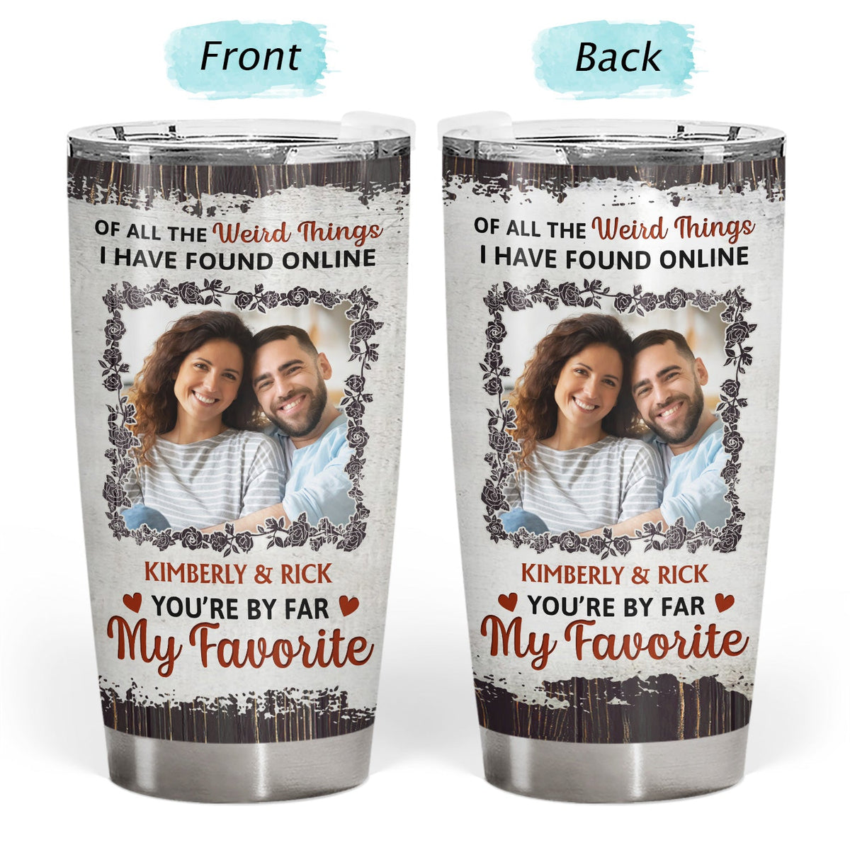 Custom Photo You Are By Far My Favorite - Gift For Couples - Personalized Tumbler