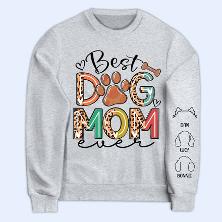 Best Dog Mom - Gift For Mothers, Pet Lovers - Personalized Sweatshirt With Sleeve Imprint