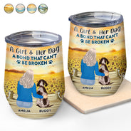 A Bond That Can't Be Broken - Gift For Dog Lovers, Dog Mom, Dog Dad - Personalized Wine Tumbler