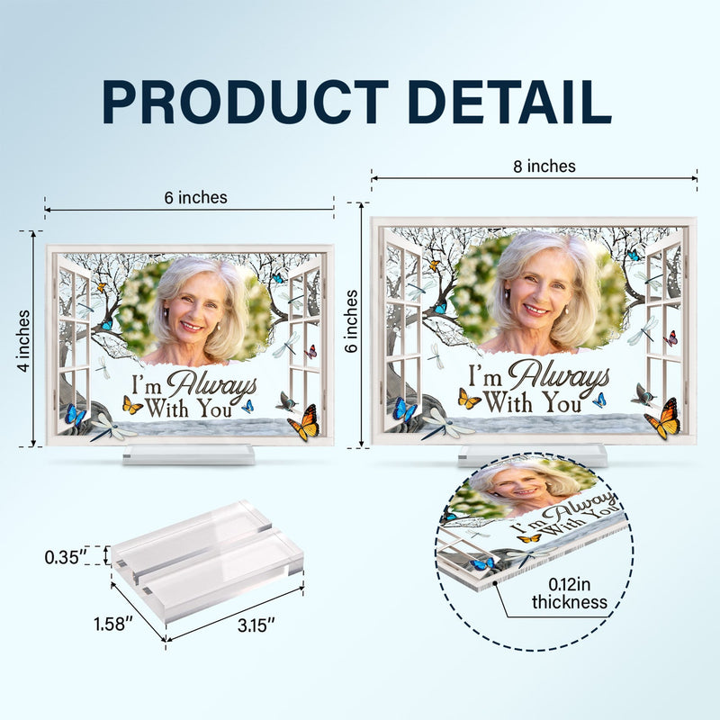 Custom Photo I'm Always With You Window - Memorial Gift For Family, Friends - Personalized Horizontal Rectangle Acrylic Plaque