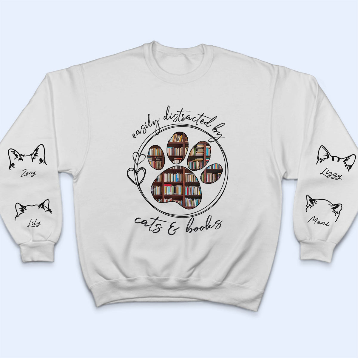 Easily Distracted By Dogs Cats And Books - Birthday, Loving Gift For Dog Lover, Cat Mom, Pet Mum - Personalized Unisex Sweatshirt With Design On Sleeve