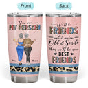We Will Be Friends - Gift For Besties, BFF - Personalized Tumbler