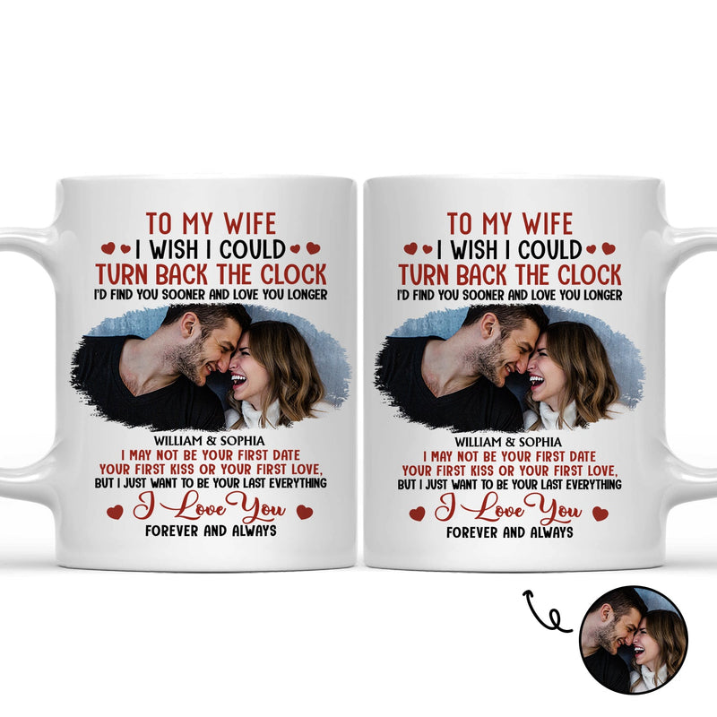 Custom Photo I Wish I Could Turn Back The Clock - Anniversary, Loving Gift For Couples, Husband, Wife - Personalized Mug