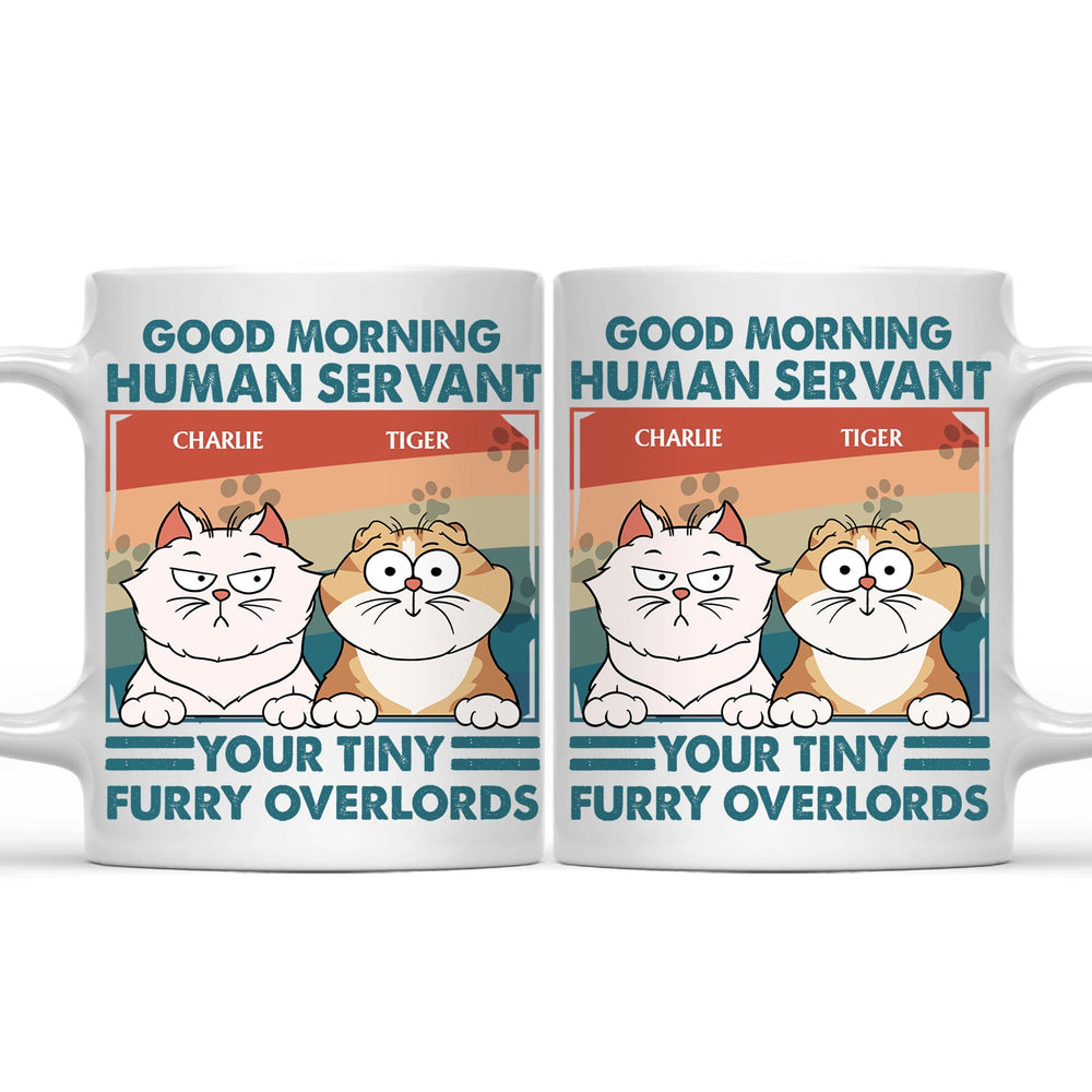 Good Morning Human Servant - Gift For Cat Lovers, Cat Mom, Cat Dad - Personalized Mug