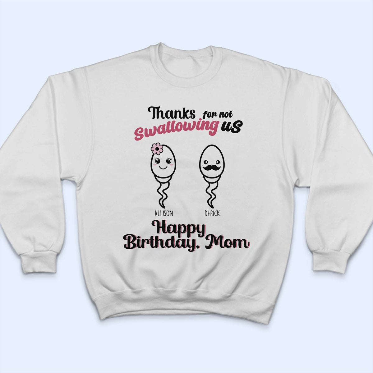 Thanks For Not Swallowing Us - Funny Gift For Mom, Mother, Grandma - Personalized T Shirt