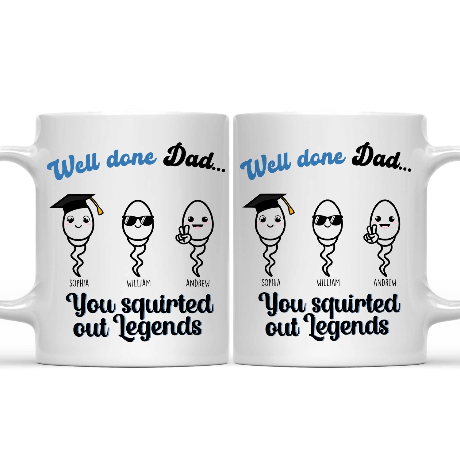You Squirted Out A Legend - Funny Gift For Dad, Father, Grandpa - Personalized Mug