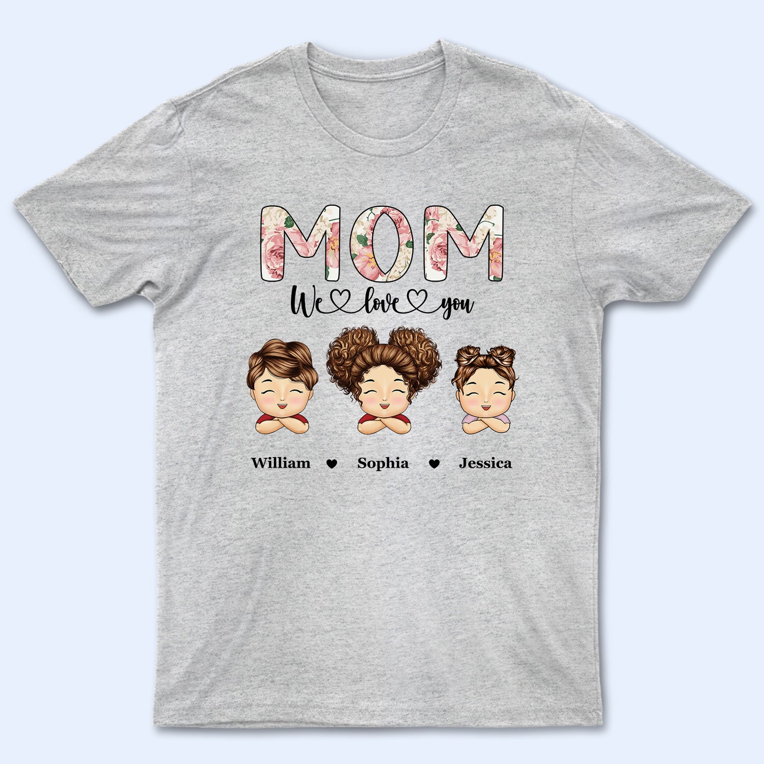 Nana, Mom, Auntie We Love You Floral - Birthday, Loving Gift For Mother, Grandma, Grandmother - Personalized T Shirt