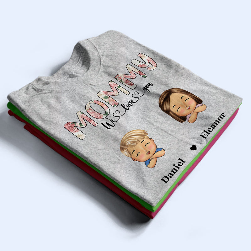 Nana, Mom, Auntie We Love You Floral - Birthday, Loving Gift For Mother, Grandma, Grandmother - Personalized T Shirt