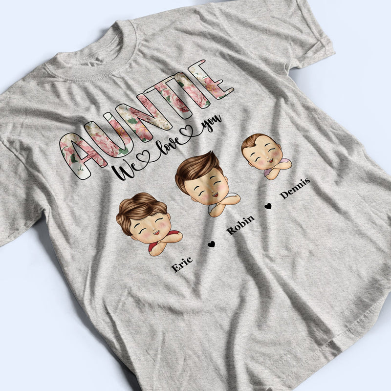 Nana, Mom, Auntie We Love You Floral - Birthday, Loving Gift For Mother, Grandma, Grandmother - Personalized T Shirt