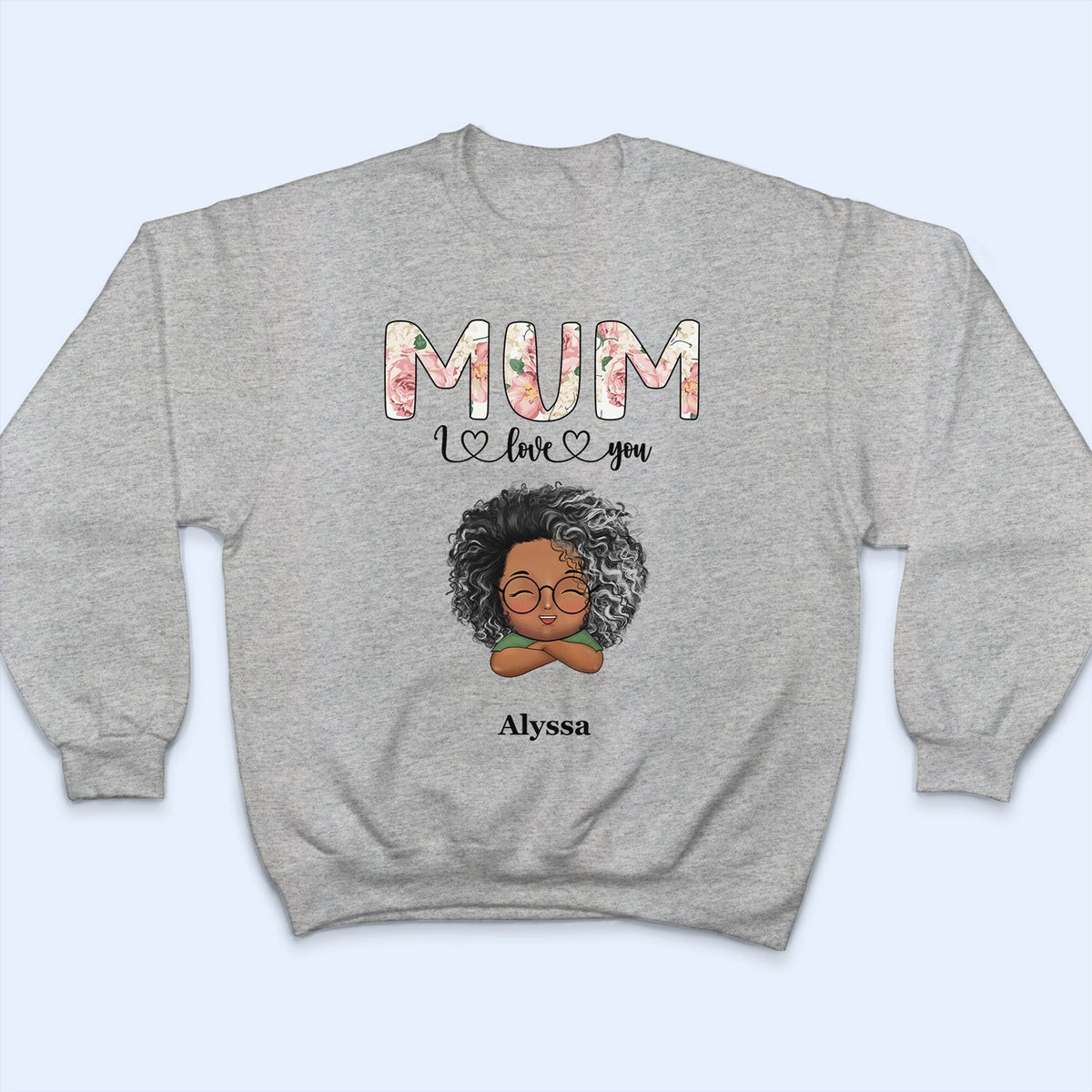 Nana, Mom, Auntie We Love You Floral - Birthday, Loving Gift For Mother, Grandma, Grandmother - Personalized T Shirt