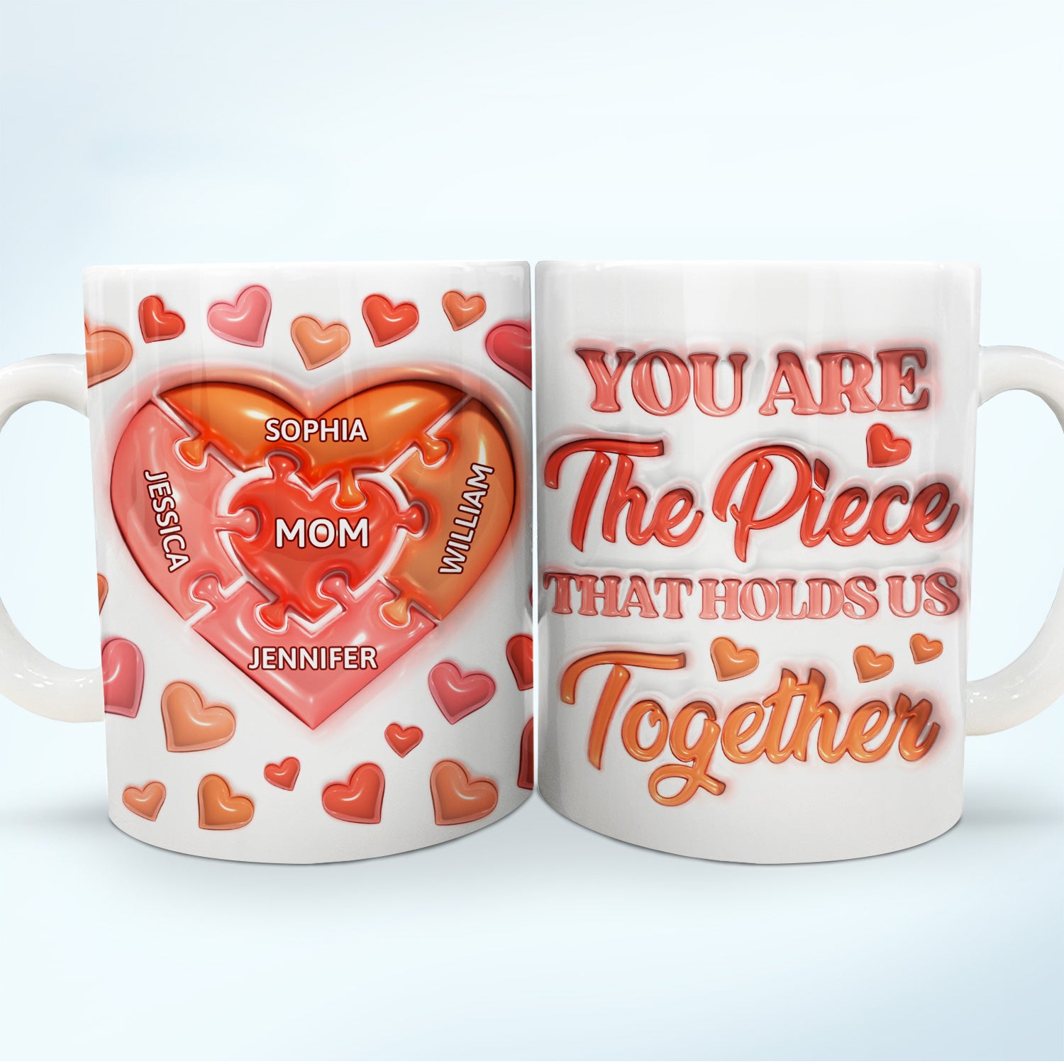 You Are The Piece That Holds Us Together - Gift For Mom, Mommy, Mama, Nana, Grandma - 3D Inflated Effect Printed Mug, Personalized White Edge-to-Edge Mug