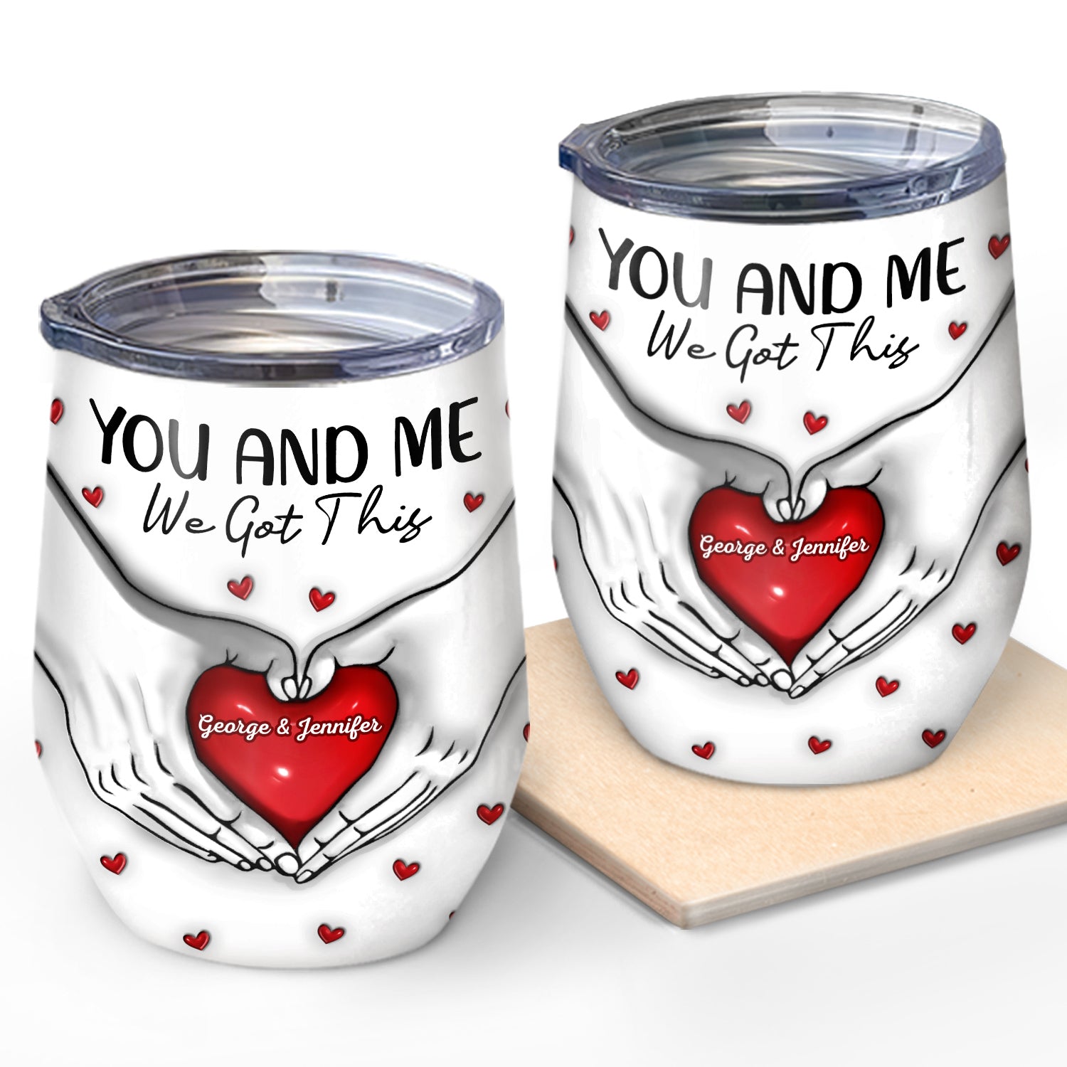 You & Me We Got This - Gift For Couples - 3D Inflated Effect Printed Cup, Personalized Wine Tumbler