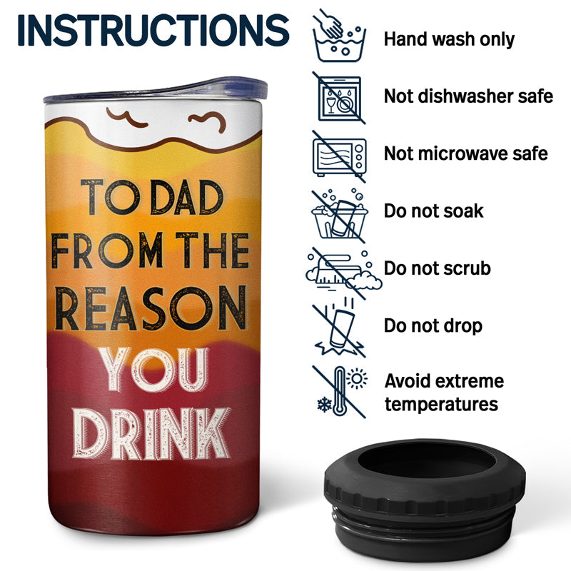 Custom Photo To Dad From The Reason You Drink - Personalized 4 In 1 Can Cooler Tumbler
