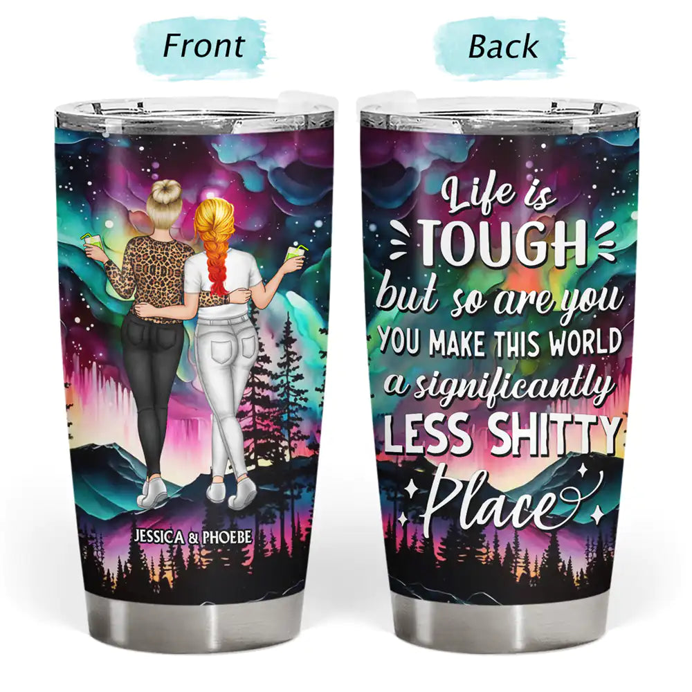 Life Is Tough But So Are You Blended Colors - Personalized Tumbler