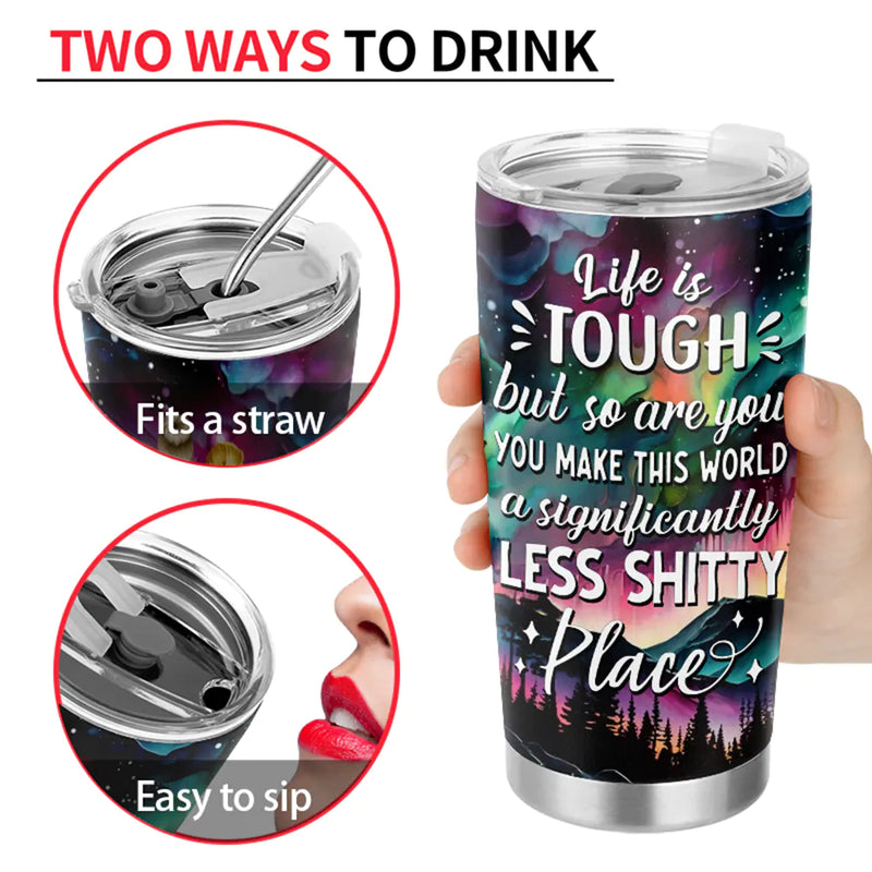 Life Is Tough But So Are You Blended Colors - Personalized Tumbler