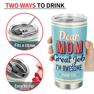 Dear Mom Great Job I'm Awesome Thank You Retro - Mother Gift - Personalized Custom Tumbler
