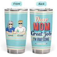 Dear Mom Great Job I'm Awesome Thank You Retro - Mother Gift - Personalized Custom Tumbler
