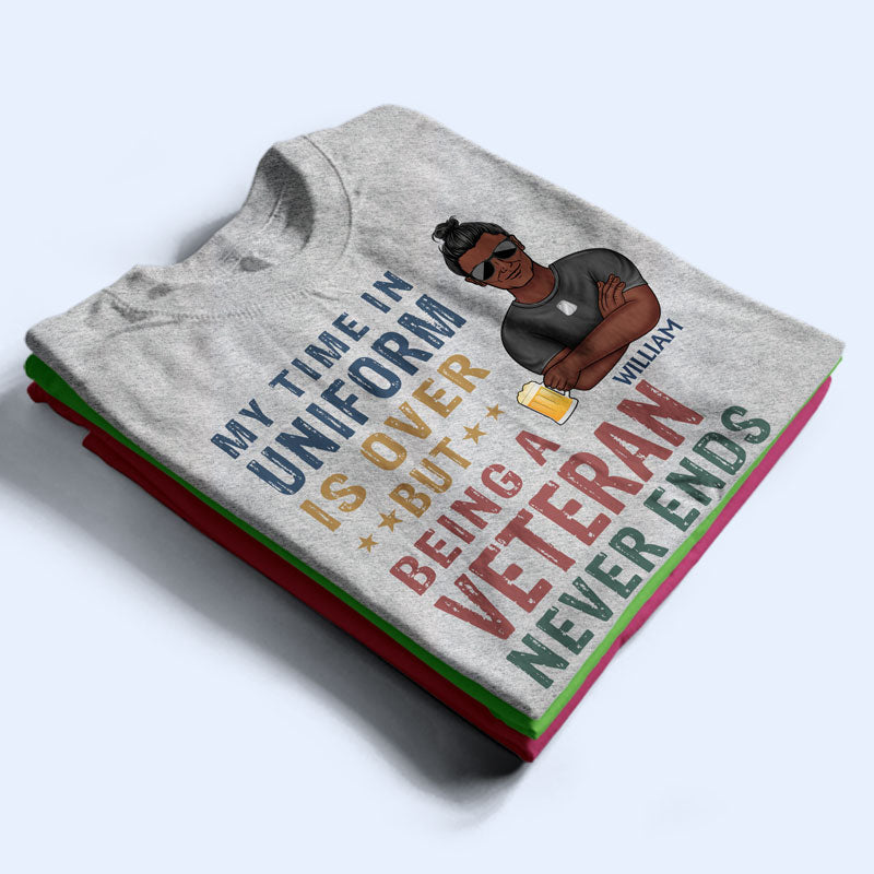 My Time In Uniform Is Over But Being Nurse - Gift For Retired - Personalized Custom T Shirt