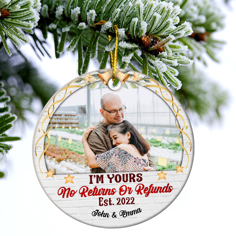 Custom Photo I'm Yours No Returns Or Refunds - Christmas Gift For Couple - Personalized Custom Circle Ceramic Ornament