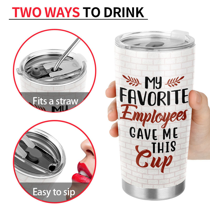 Mes employés préférés m'ont offert cette tasse - Cadeau pour le patron - Gobelet personnalisé
