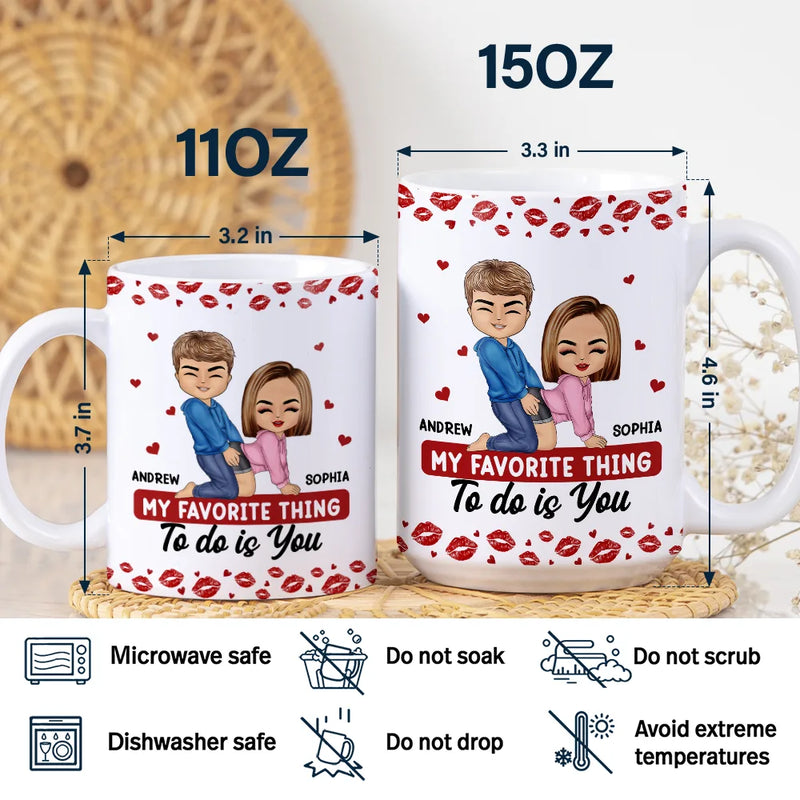 Gift For Couples,Old Couples,Gift For Husband,Gift For Wife,Gift For Boyfriend,Gift For Girlfriend,Love - My Favorite Thing To Do Is You Romantic Couple - Personalized White Edge-to-Edge Mug