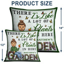 And Into The Garden I Go - Beware A Crazy Plant Lady Lives Here - Birthday, Housewarming Gift For Her, Him, Gardener, Outdoor Decor - Personalized Custom Pillow