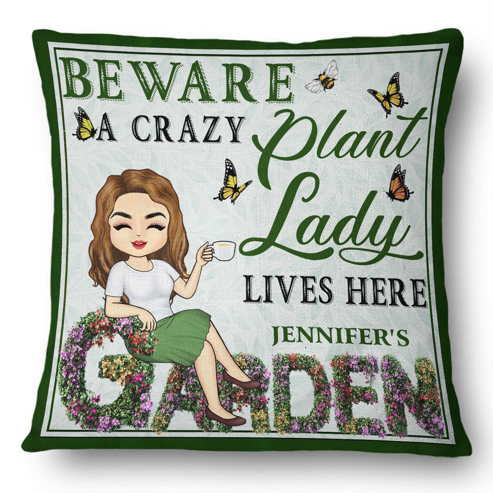 And Into The Garden I Go - Beware A Crazy Plant Lady Lives Here - Birthday, Housewarming Gift For Her, Him, Gardener, Outdoor Decor - Personalized Custom Pillow