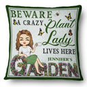 And Into The Garden I Go - Beware A Crazy Plant Lady Lives Here - Birthday, Housewarming Gift For Her, Him, Gardener, Outdoor Decor - Personalized Custom Pillow