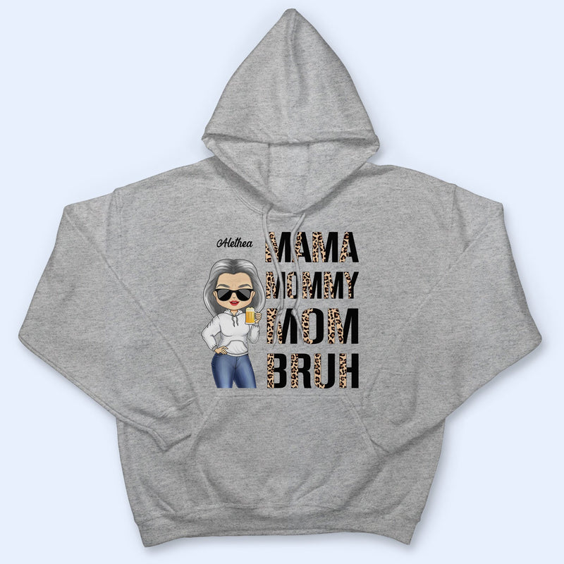 Mama Mommy Mom Bruh - Birthday, Loving Gift For Mother, Grandma, Grandmother - Personalized Custom T Shirt