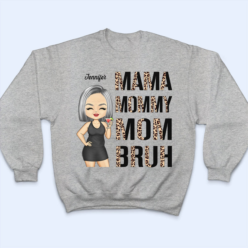Mama Mommy Mom Bruh - Birthday, Loving Gift For Mother, Grandma, Grandmother - Personalized Custom T Shirt