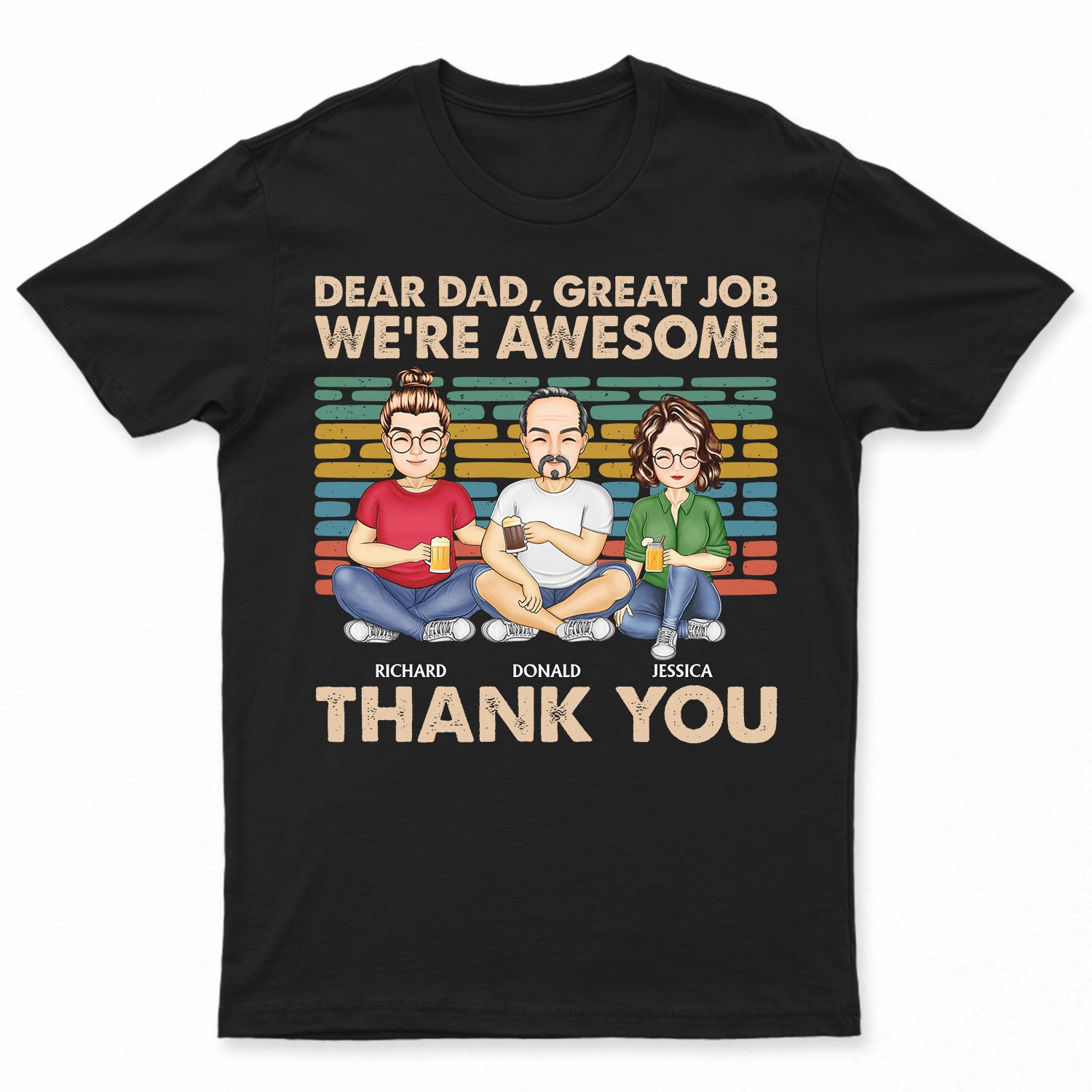 Dear Dad Great Job We're Awesome Cartoon - Birthday, Loving Gift For Dad, Father, Grandpa, Grandfather - Personalized Custom T Shirt