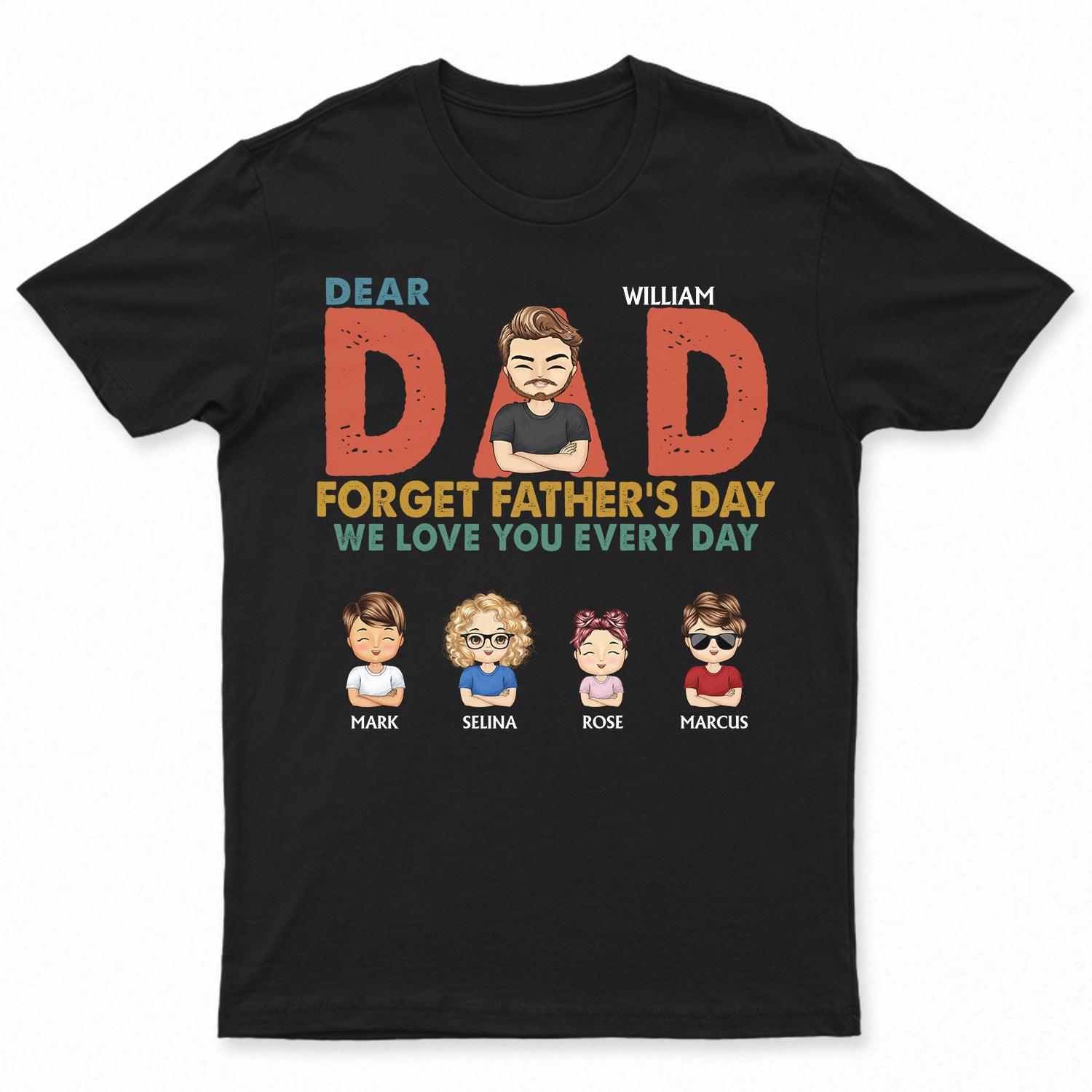 Dad We Love You Every Day - Birthday Gift For Father, Grandpa, Family - Personalized Custom T Shirt