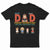 Dad We Love You Every Day - Birthday Gift For Father, Grandpa, Family - Personalized Custom T Shirt