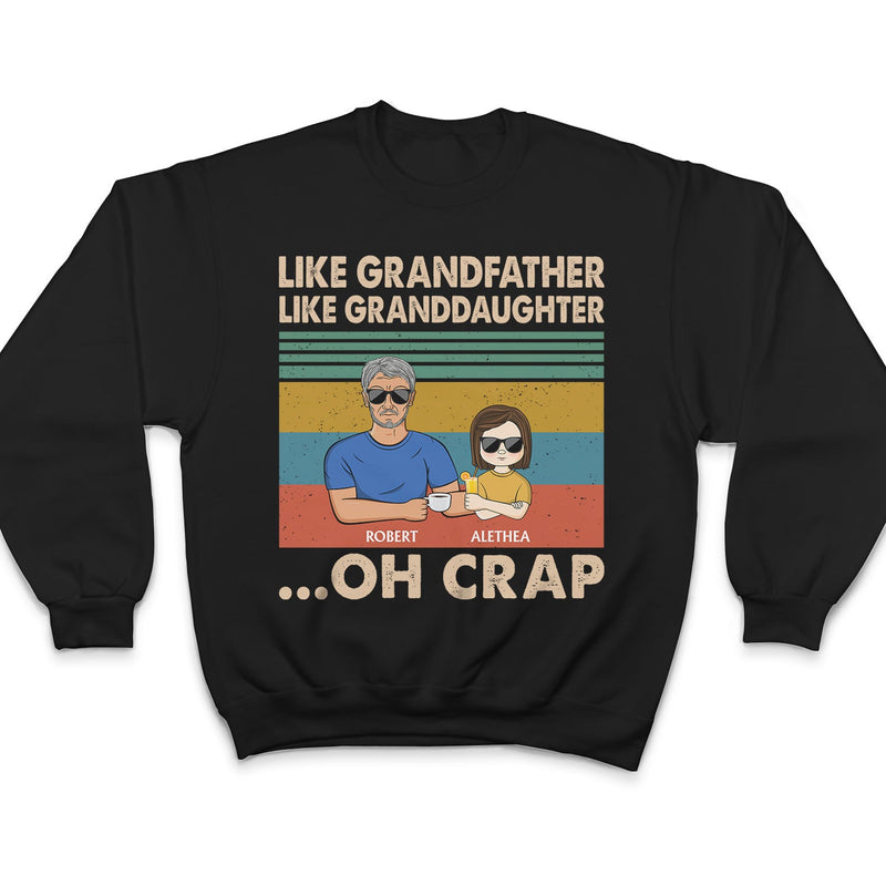 Like Father Like Daughter, Son, Granddaughter, Grandson - Birthday, Loving Gift For Dad, Grandpa, Grandfather - Personalized Custom T Shirt