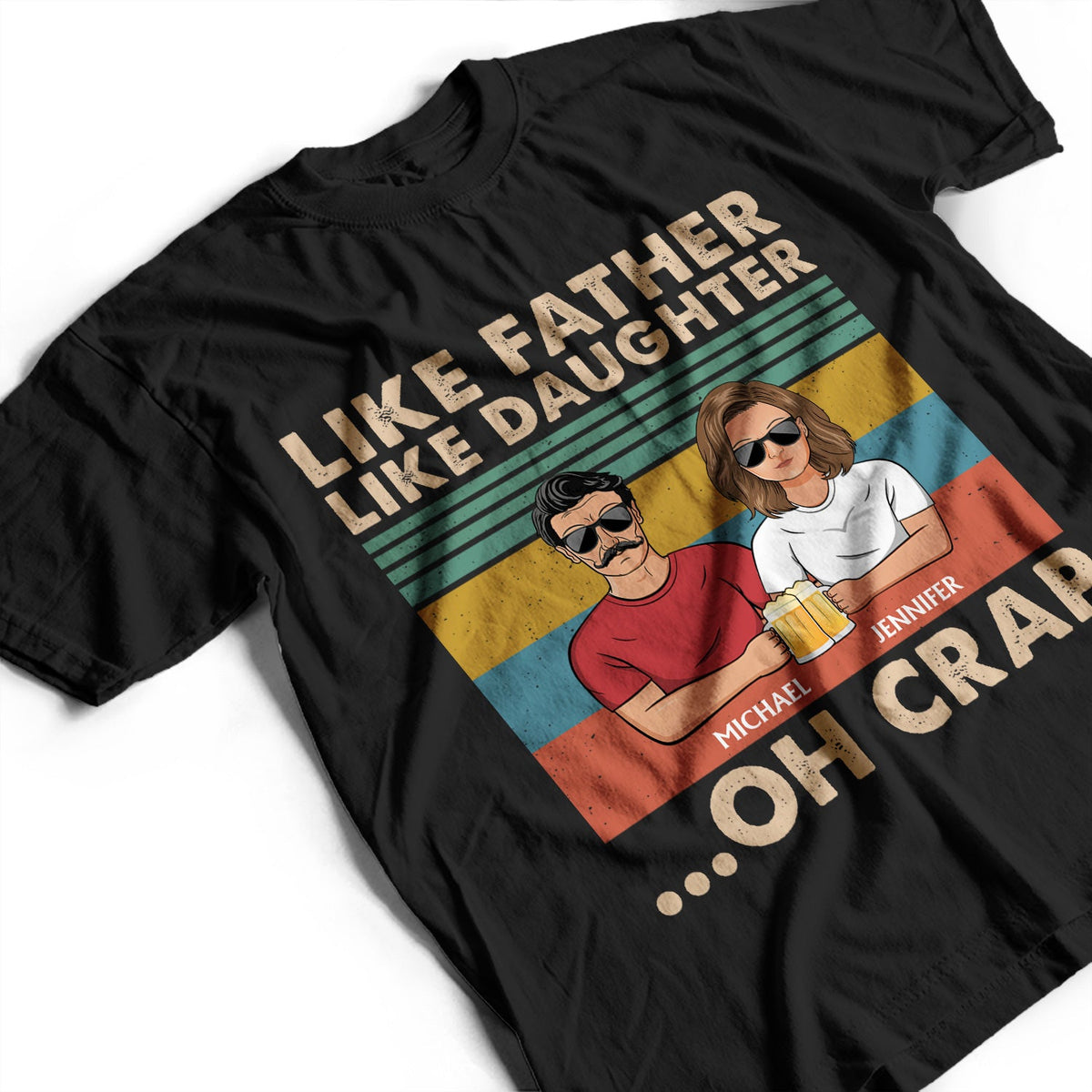 Like Father Like Daughter, Son, Granddaughter, Grandson - Birthday, Loving Gift For Dad, Grandpa, Grandfather - Personalized Custom T Shirt