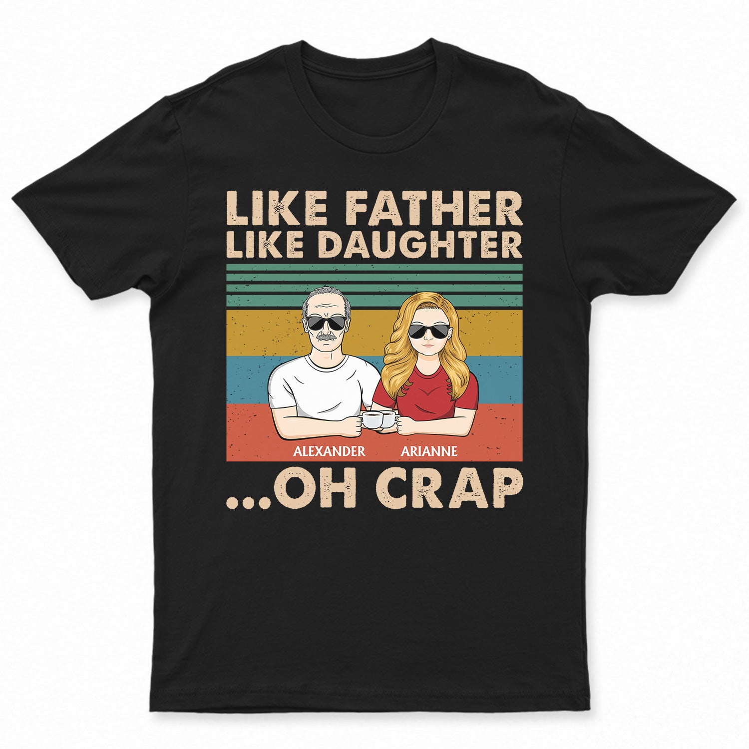 Like Father Like Daughter, Son, Granddaughter, Grandson - Birthday, Loving Gift For Dad, Grandpa, Grandfather - Personalized Custom T Shirt