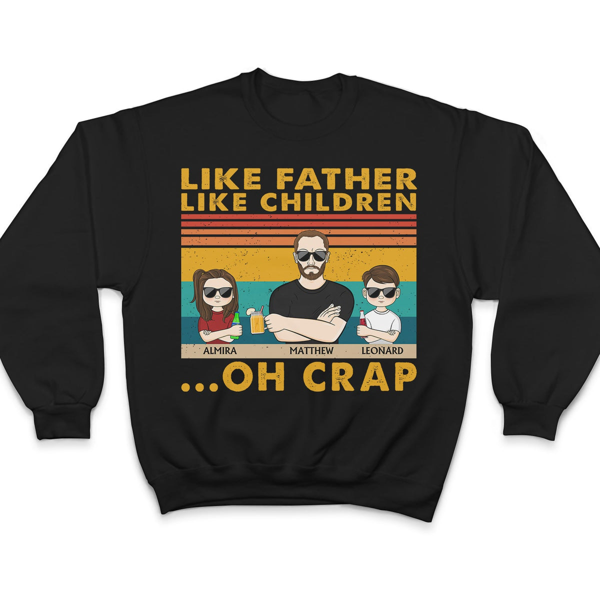 Like Father Like Daughter Like Son Oh Crap - Funny, Birthday Gift For Dad, Father, Husband - Personalized Custom T Shirt