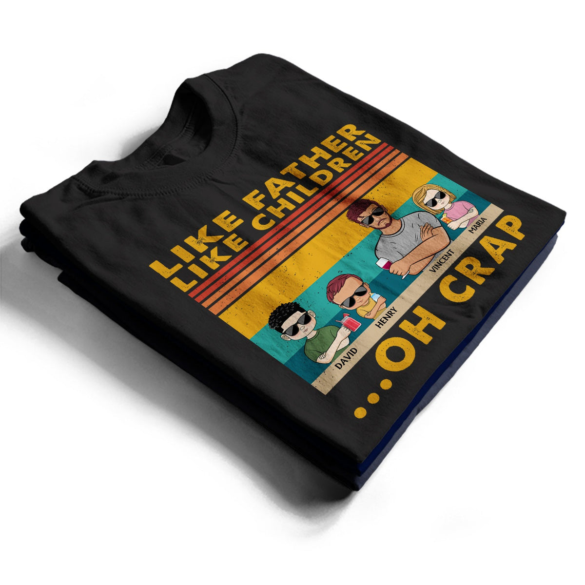 Like Father Like Daughter Like Son Oh Crap - Funny, Birthday Gift For Dad, Father, Husband - Personalized Custom T Shirt