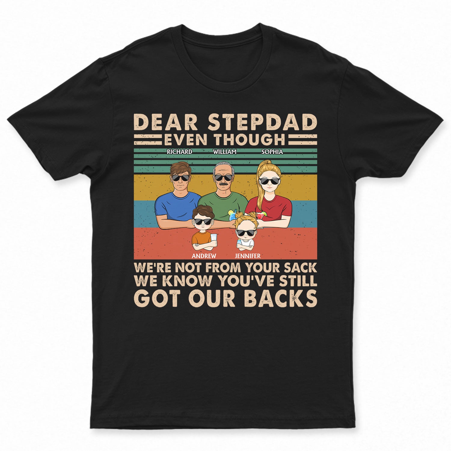 Even Though I'm Not From Your Sack - Birthday, Loving Gift For Stepdad, Stepfather, Bonus Dad, Insta-dad - Personalized Custom T Shirt