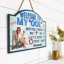 Welcome To Our Ool Notice There Is No P In It Poolside - Home Decor, Backyard Decor, Gift For Her, Him, Family, Couples, Husband, Wife - Personalized Custom Shaped Wood Sign