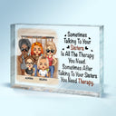 Sometimes Talking To Your Sister - Funny, Home Decor, Birthday Gifts For Sisters, Brothers, Family, Siblings - Personalized Custom Rectangle Shaped Acrylic Plaque