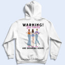 Warning The Girls Are Drinking Again Fashion Girl - Birthday, Anniversary Gift For Besties, Best Friends, Colleagues, Sisters - Personalized T Shirt
