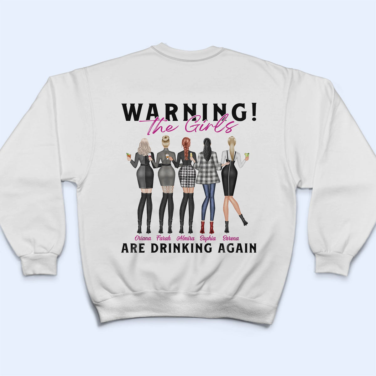 Warning The Girls Are Drinking Again Fashion Girl - Birthday, Anniversary Gift For Besties, Best Friends, Colleagues, Sisters - Personalized T Shirt